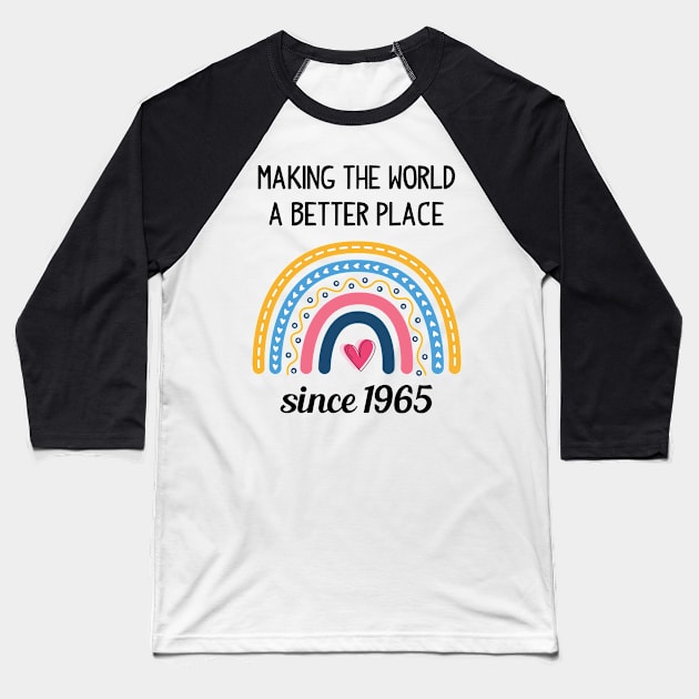 Making The World Better Since 1965 58th Birthday 58 Years Old Baseball T-Shirt by Happy Solstice